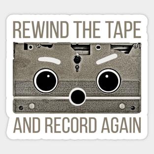 Rewind the tape and record again. Sticker